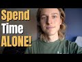 The Power Of Being ALONE: It Will Actually Amaze You!