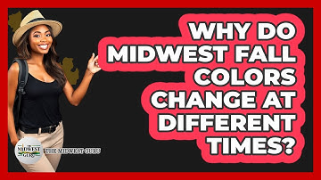 Why Do Midwest Fall Colors Change At Different Times? - The Midwest Guru