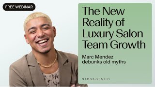 On-Demand Masterclass: The New Reality of Luxury Salon Team Growth with Marc Mendez