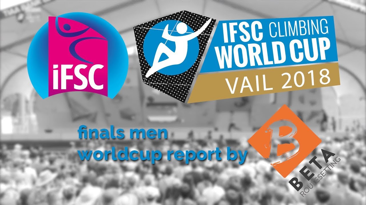IFSC Boulder Worldcup 2018 // Vail Men Final Report Highlights YouTube