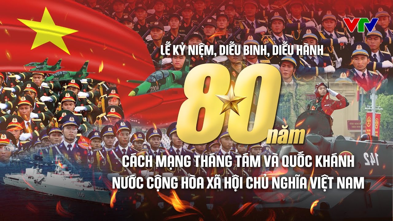 Lễ kỷ niệm, diễu binh, diễu hành 80 năm Quốc khánh nước Cộng hòa xã hội chủ nghĩa Việt Nam 2/9