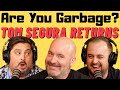 Are you garbage comedy podcast tom segura returns