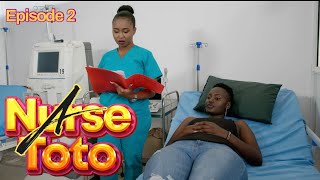 A NURSE TOTO Episode 2 - (Malaria Vs Boyfriend )