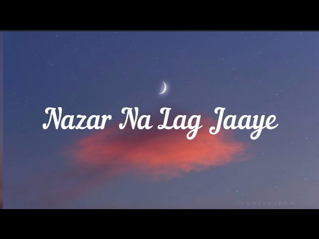 Nazar na Lag Jaaye (Lyrics) - Ash King and Sachin - jigar class=