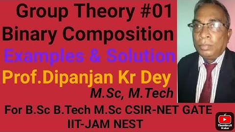 Group Theory-Binary composition Part-01for BCA B.Tech MCA B.Sc by Prof.Dipanjan Kr Dey M.Sc,M.Tech