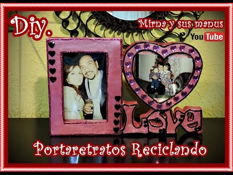 Diy. Portaretratos Reciclando Dia del Amor la Amistad. Diy. Valentines Day Frame YouTube