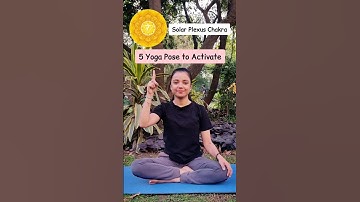 5 Yoga Poses to Activate Your Manipura Chakra #ManipuraChakra #ChakraHealing  #SolarPlexusChakra