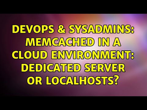 DevOps & SysAdmins: Memcached in a cloud environment: dedicated server or localhosts?