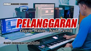 PELANGGARAN GUYON WATON KARAOKE VERSI KOPLO PARGOY SOSO  HOHA