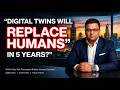 Digital Twins Will Replace Humans in 5 Years… Here’s How