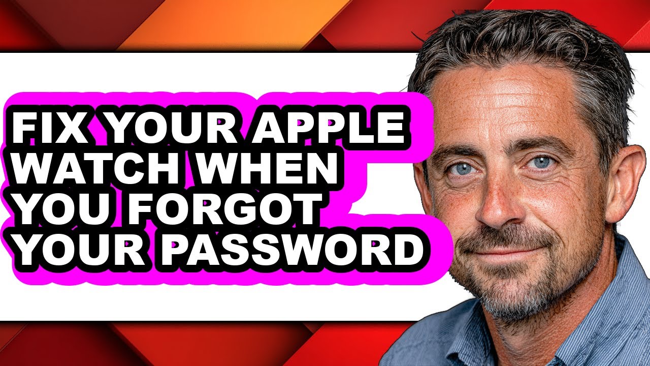 How to Fix Your Apple Watch When You Forgot Your Password - Full Guide