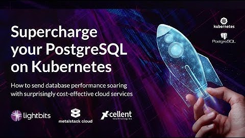 Supercharge your PostgreSQL on Kubernetes | Lightbits Labs