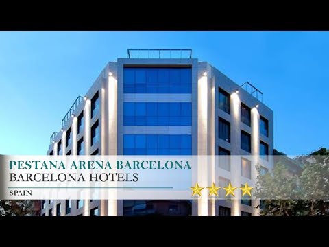 Pestana Arena Barcelona - Barcelona Hotels, Spain