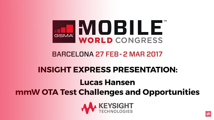 MWC2017 Insight Express: Implications of mmWave Over the Air for 5G Design and Test