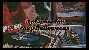 a HalloweeN playlist for cozy parties