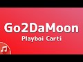 Playboi Carti Go2DaMoon Ft Kanye West Lyrics Whole Lotta Red