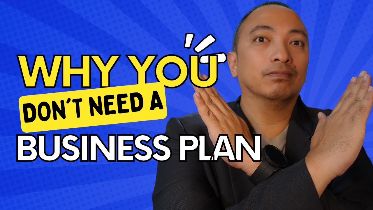 you don't need a business plan