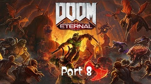 DOOM ETERNAL Walkthrough Gameplay Part 8 - Craziest Boss Battle Yet - (FULL GAME)