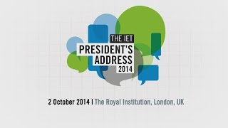 The IET President's Address 2014: From the iPhone to the iET