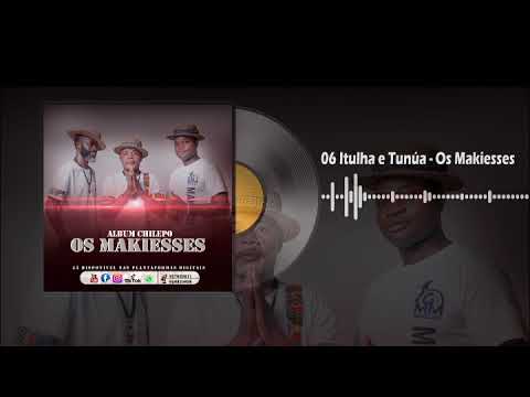 06 Itulha e Tunúa   Os Makiesse+244 927030817