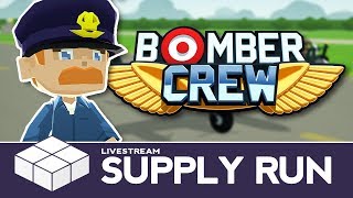 Lets Play... Bomber Crew - Supply Run | Livestream