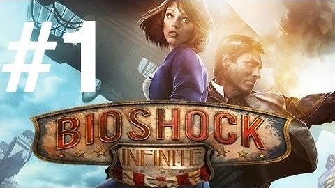 Bioshock Infinite Walkthrough Part 1 (Commentary)