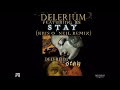 Delerium Ft Jes Stay Kris O Neil Remix mp3