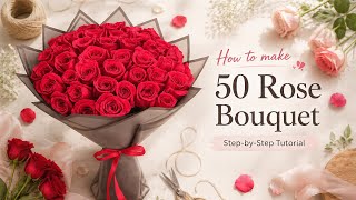 How to Make a 50 Red Roses Bouquet 🌹 | Full Step-by-Step Florist Tutorial for Beginners #flowers