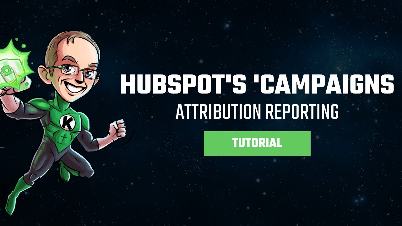 HubSpot's 'Campaigns Attribution': A Comprehensive Guide to Campaign Attribution Reporting