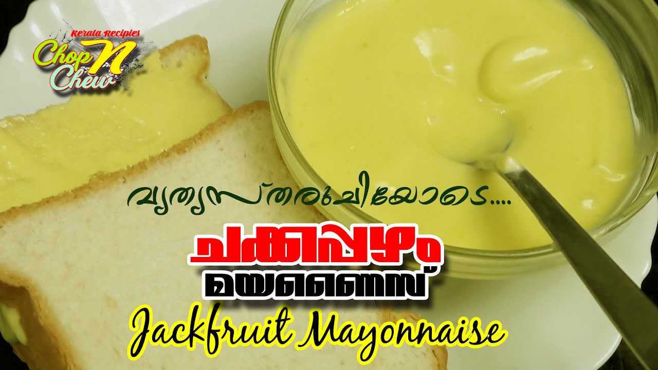 Jackfruit Mayonnaise ചക്കപ്പഴ മയണൈസ് Kerala Recipe ChopNChew