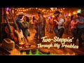 Two Steppin' Through My Troubles v2 l Country Dance
