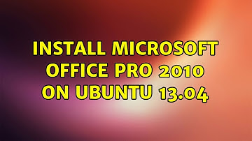 Ubuntu: Install Microsoft Office Pro 2010 on Ubuntu 13.04