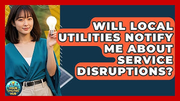 Will Local Utilities Notify Me About Service Disruptions? - Your Utilities Hub