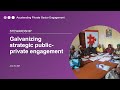 Galvanizing strategic public private engagement  shops plus endofproject event series