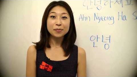 Làm thế nào để nói "Xin Chào" bằng tiếng Hàn Quốc?