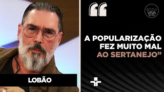 Lobão comenta sucesso da música sertaneja no Brasil