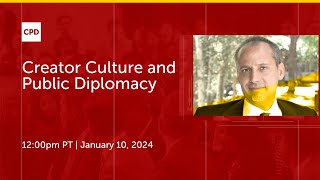 Creator Culture and Public Diplomacy by USC Annenberg 257 views 3 months ago 30 minutes