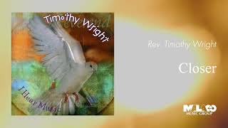 Rev. Timothy Wright - Closer