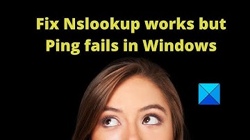 Fix Nslookup works but Ping fails in Windows