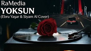 Ebru Yaşar Siyam - Yoksun Ai Cover Remake