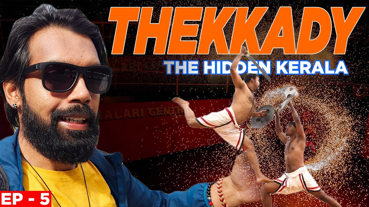 THEKKADY KERALA  | Periyar Tiger Reserve - Spice Garden - Local Market - Kalaripayattu & Many More