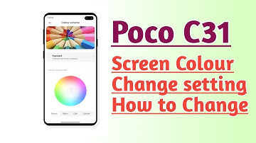Poco C31 Screen colour change setting How to Change