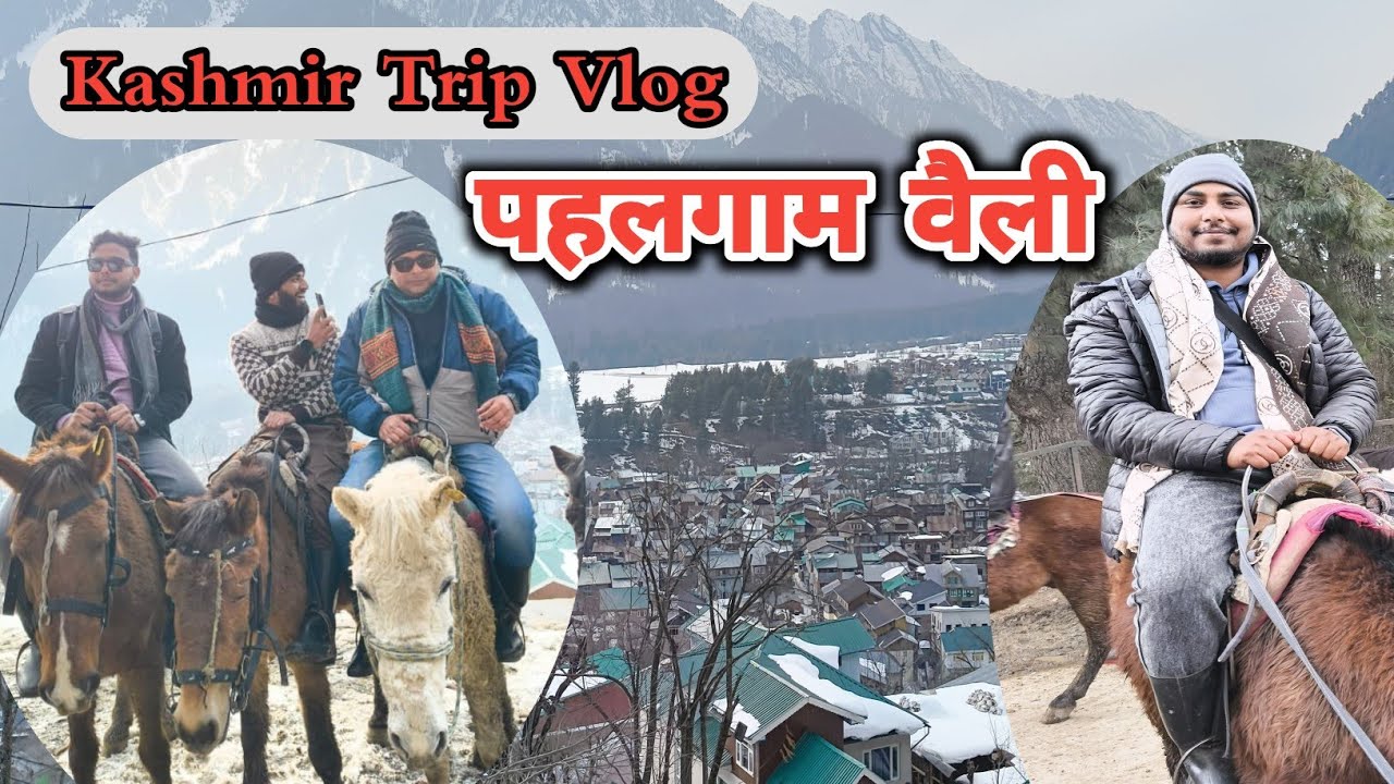 कश्मीर Tour Day-2 | Pahalgam valley ka pura vlog | Foodie Hassan 2026