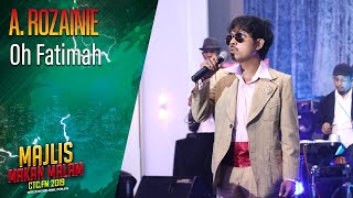 A. Rozainie - Oh Fatimah | Majlis Makan Malam CTC FM 2019