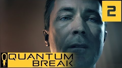 QUANTUM BREAK  - ACT 2 PART 4 - PLAYTHROUGH - GAMEPLAY - CAMPAIGN - XBOX ONE - 1080p - 60FPS