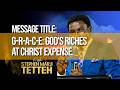 G-R-A-C-E: GOD'S RICHES AT CHRIST EXPENSE.