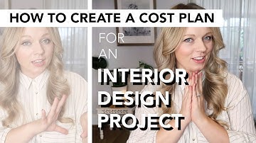 INTERIOR DESIGN COST PLANS: How interior designers estimate a budget for a project