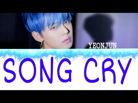 txt-yeonjun---'song-cry'-(cover)-lyrics-[color-coded_han_rom_eng]