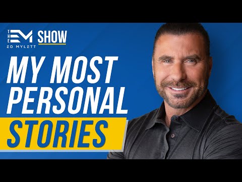 Ed Mylett Shares His 5 Most PERSONAL stories to INSPIRE you!