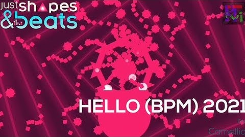 Hello (BPM) 2021 by Camellia - Custom Level | Just Shapes & Beats